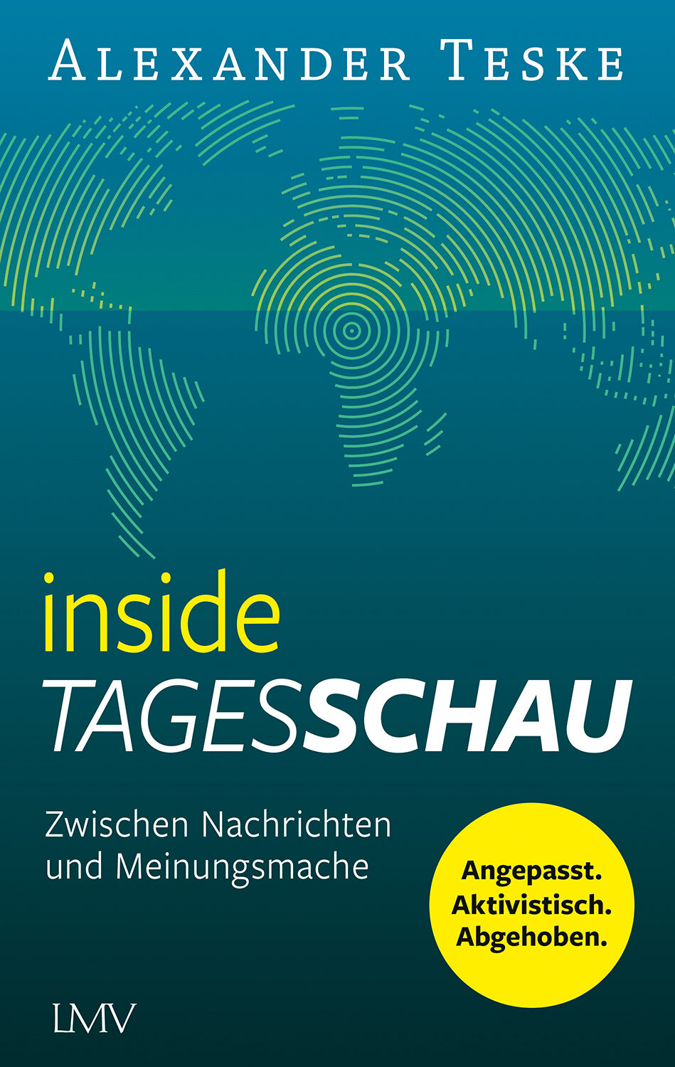 Inside Tagesschau | Zwischen Nachrichten und Meinungsmache | Artikelnummer: 978-3-7844-3731-6