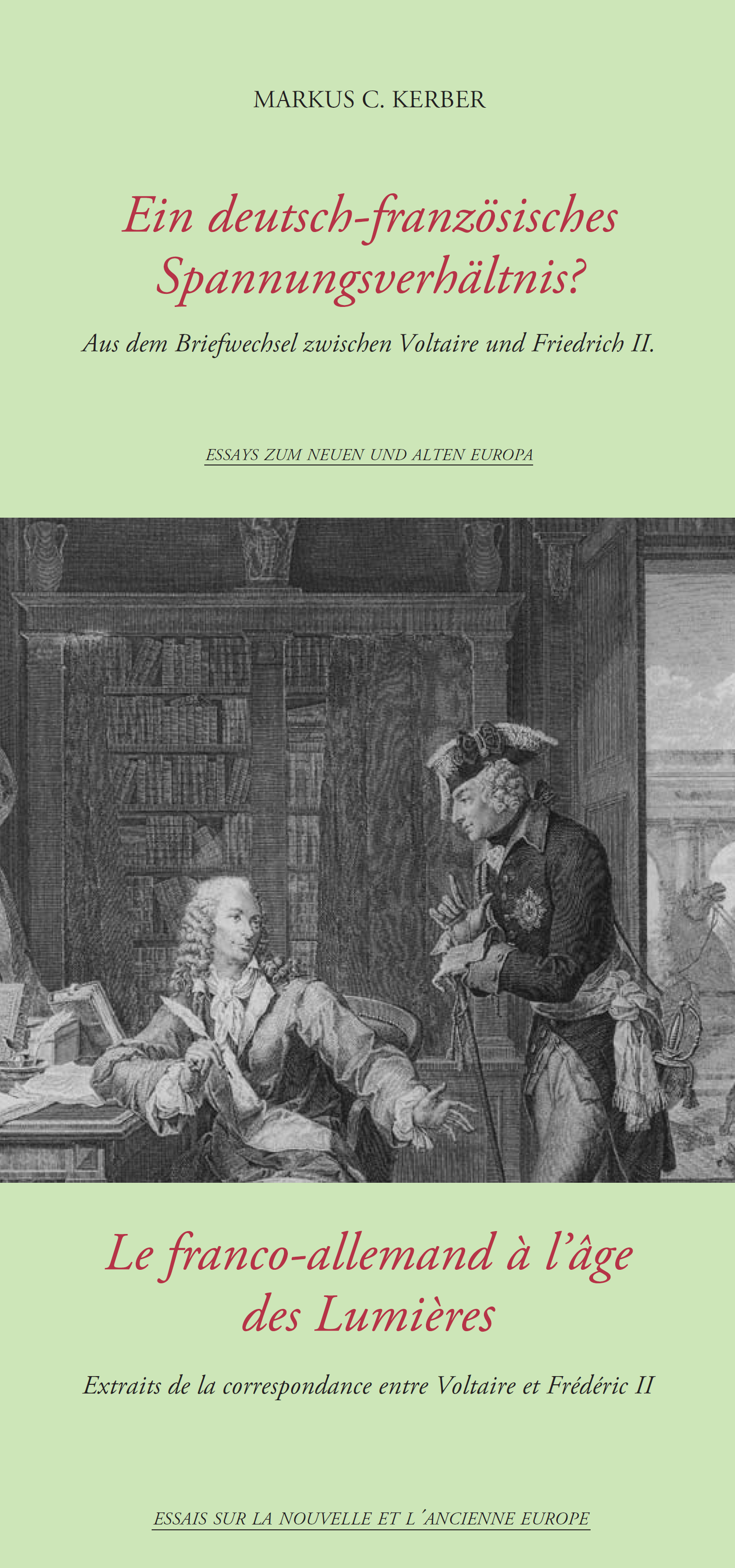 Ein deutsch-französisches Spannungsverhältnis? | Aus dem Briefwechsel zwischen Voltaire und Friedrich II. | Artikelnummer: 978-3-9814942-0-4
