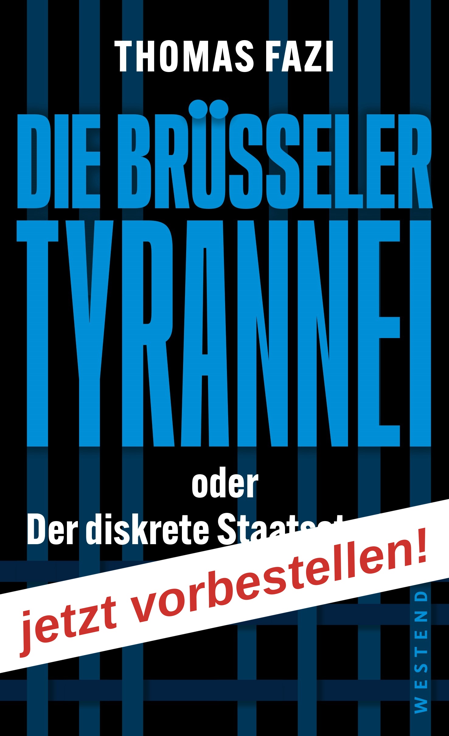 Die Brüsseler Tyrannei | oder Der diskrete Staatsstreich | Artikelnummer: 978-3-98791-386-0