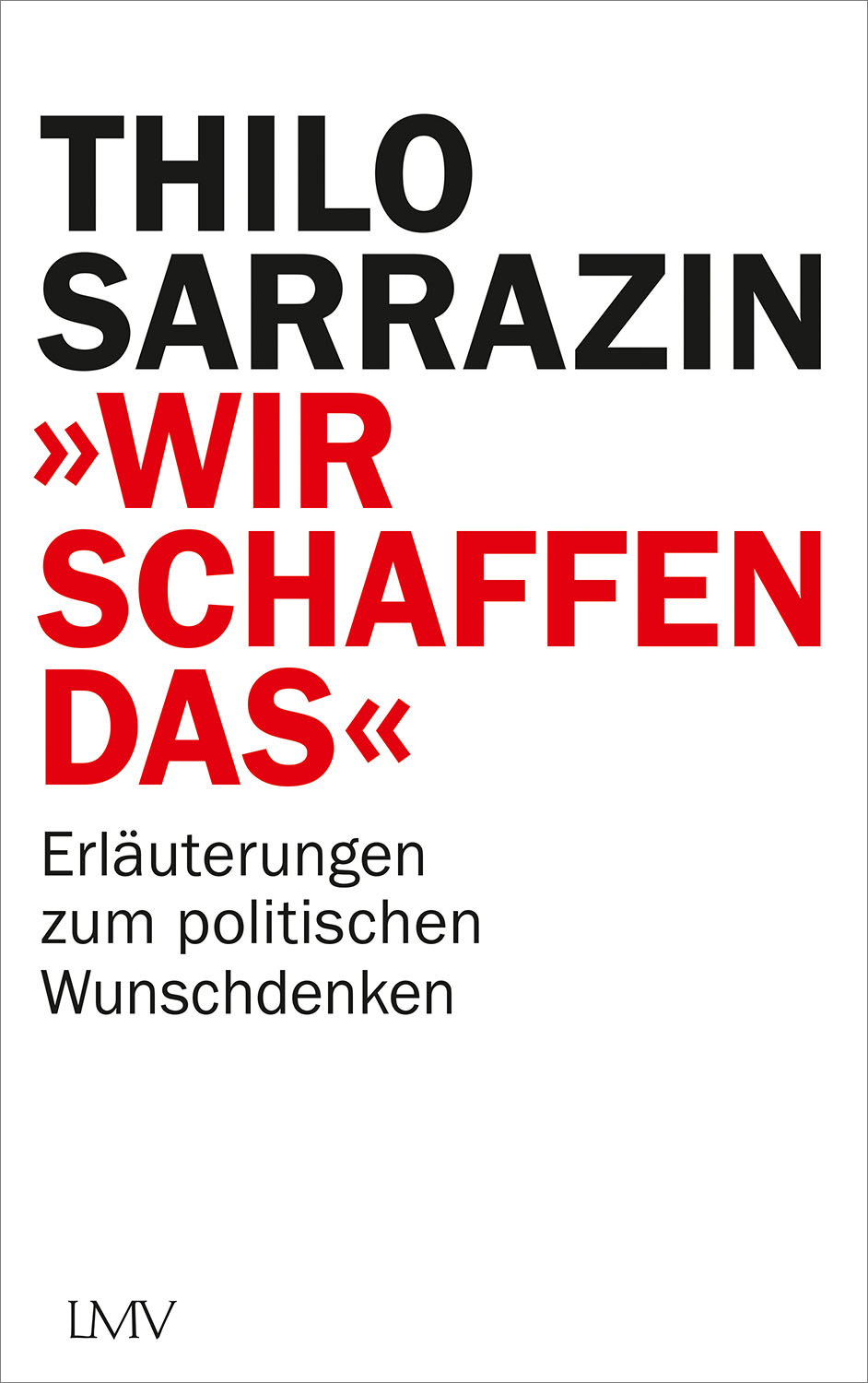 Wir schaffen das | Erläuterungen zum politischen Wunschdenken | Artikelnummer: 978-3-7844-3613-5