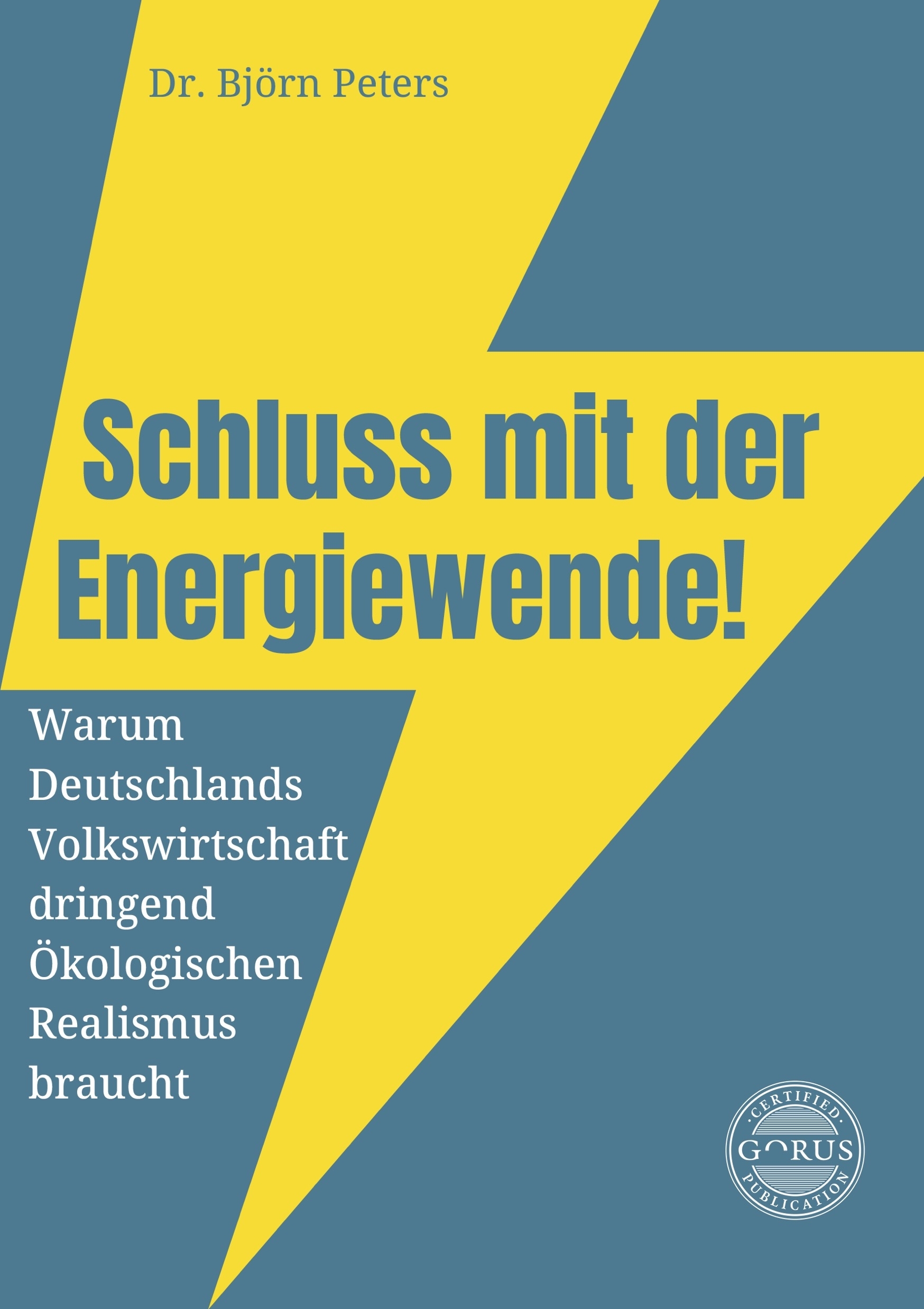 Schluss mit der Energiewende! | Warum Deutschlands Volkswirtschaft dringend Ökologischen Realismus braucht | Artikelnummer: 978-3-98617-082-0
