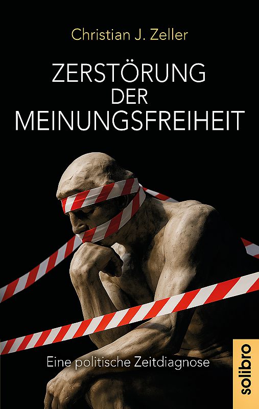 Zerstörung der Meinungsfreiheit | Eine politische Zeitdiagnose | Artikelnummer: 978-3-96079-126-3
