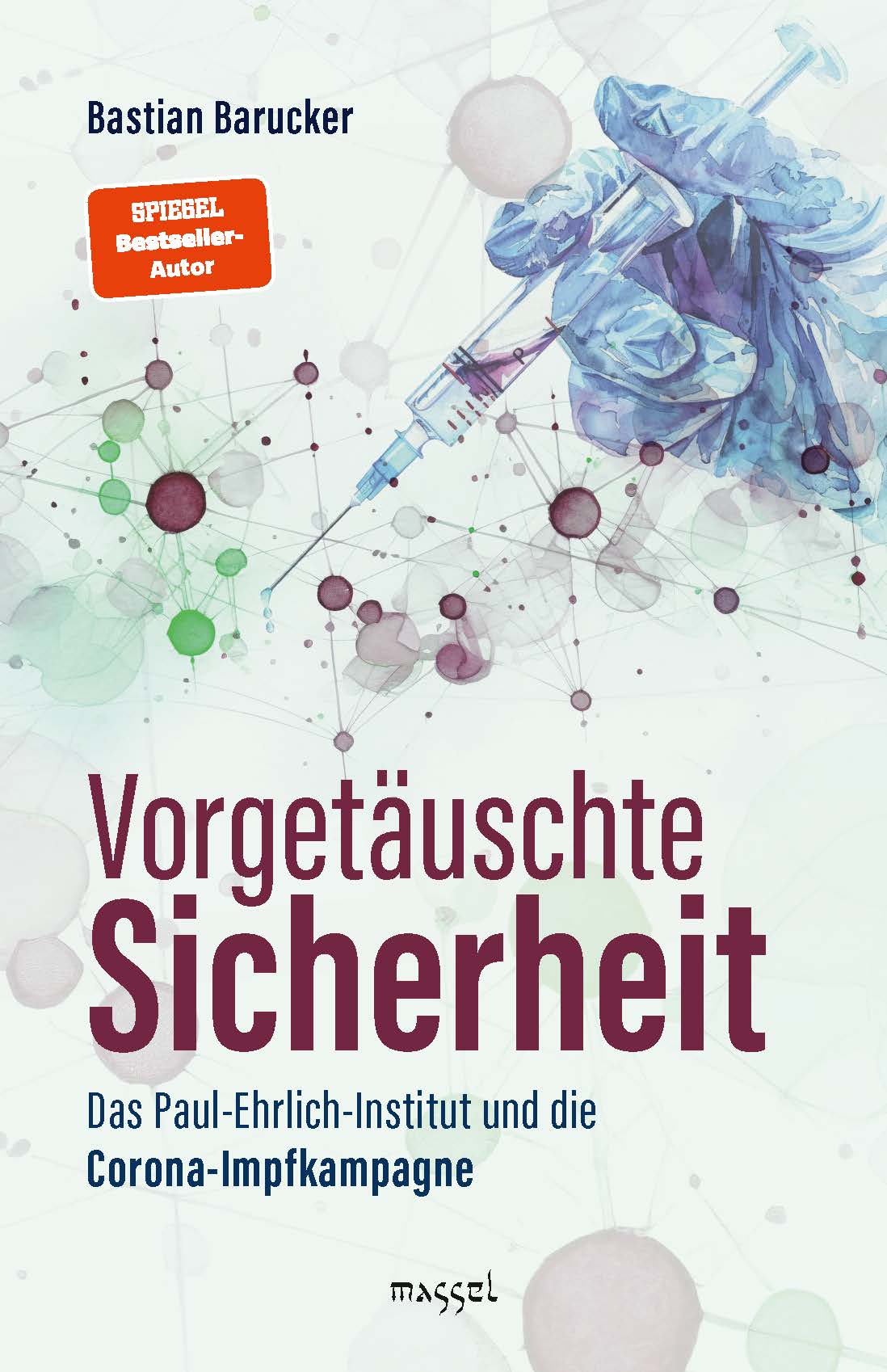 Vorgetäuschte Sicherheit | Das Paul-Ehrlich-Institut und die Corona-Impfkampagne | Artikelnummer: 978-3-948576-46-2