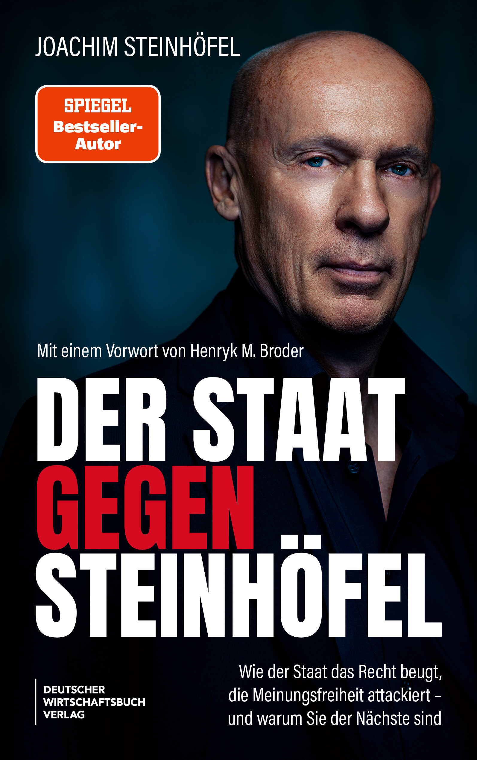 Der Staat gegen Steinhöfel | Wie der Staat das Recht beugt, die Meinungsfreiheit attackiert – und warum Sie der Nächste sind | Artikelnummer: 978-3-69066-259-8
