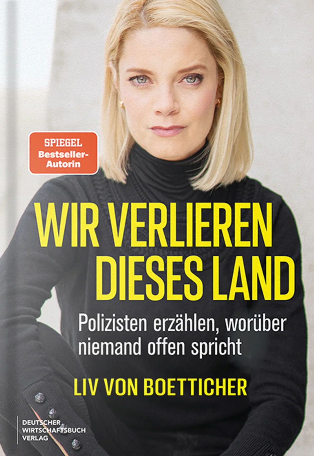 Wir verlieren dieses Land | Polizisten erzählen, worüber niemand offen spricht | Artikelnummer: 978-3-69066-256-7