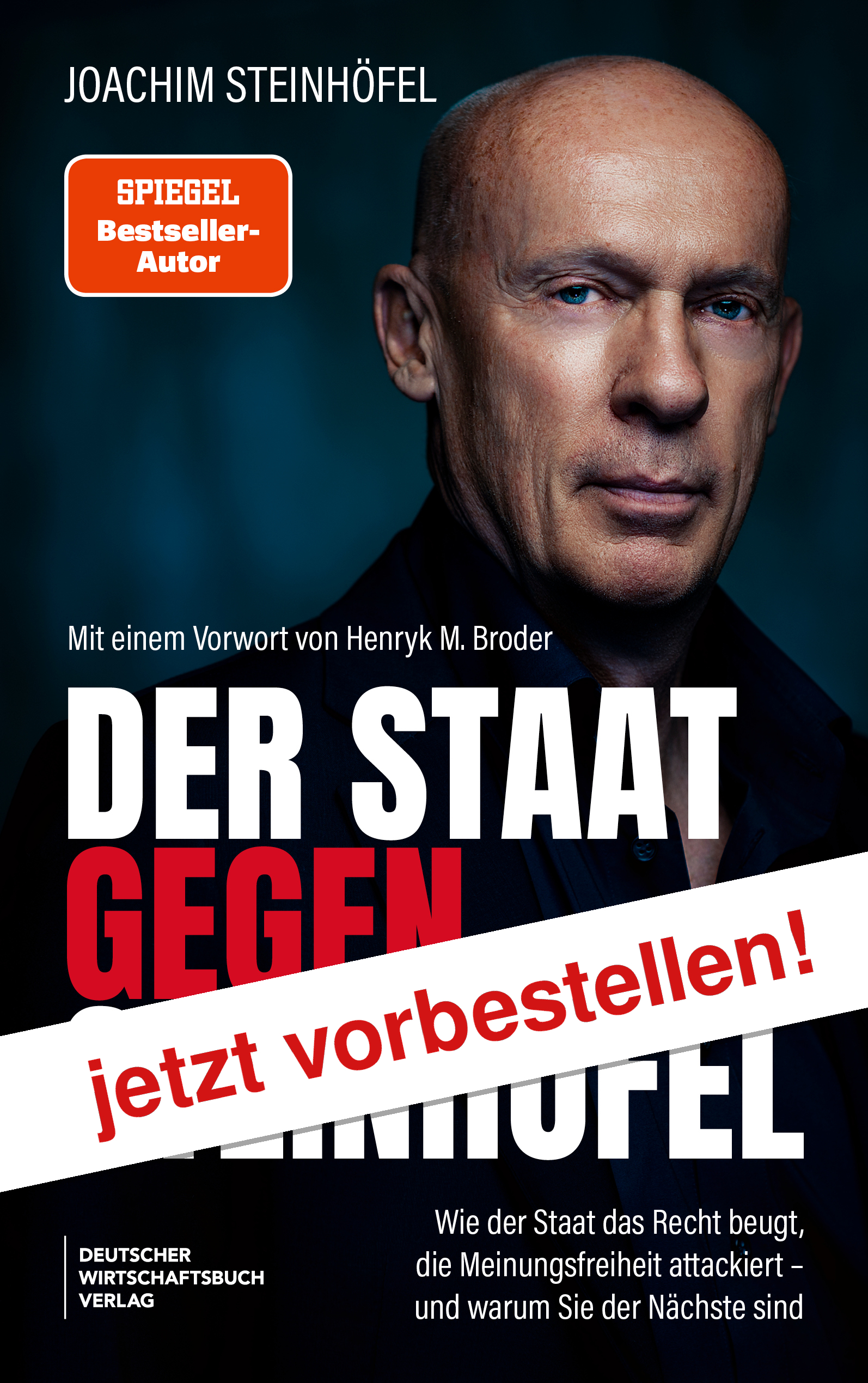 Der Staat gegen Steinhöfel | Wie der Staat das Recht beugt, die Meinungsfreiheit attackiert – und warum Sie der Nächste sind | Artikelnummer: 978-3-69066-259-8