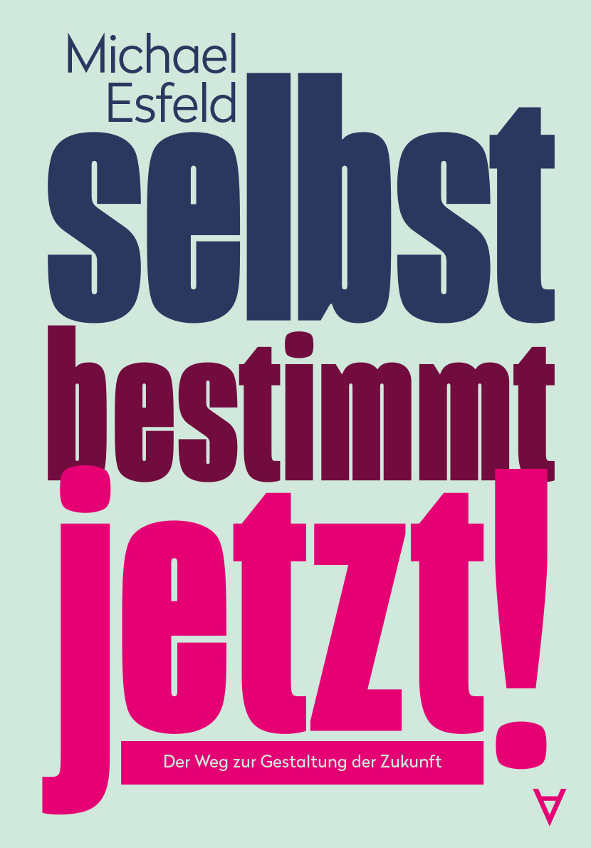 Selbstbestimmt jetzt! | Der Weg zur Gestaltung der Zukunft | Artikelnummer: 978-3-911941-09-9