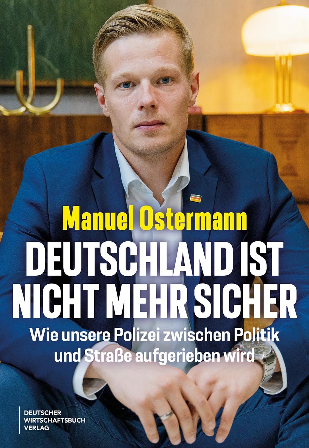 Deutschland ist nicht mehr sicher | Wie unsere Polizei zwischen Politik und Straße aufgerieben wird | Artikelnummer: 978-3-69066-036-5