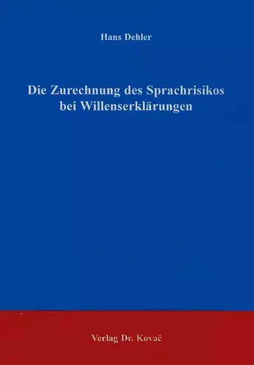 Dehler: Die Zurechnung des Sprachrisikos bei Willenserklärungen