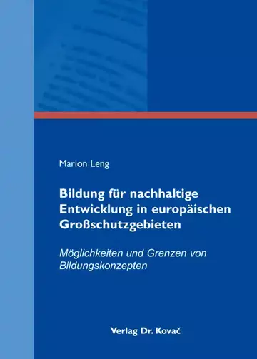 Marion Leng: Bildung für nachhaltige Entwicklung in europäischen Großschutzgebieten