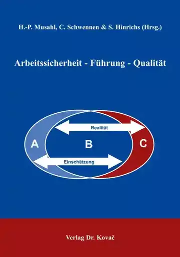H.-P. Musahl, C. Schwennen & S. Hinrichs (Hrsg.): Arbeitssicherheit - Führung - Qualität