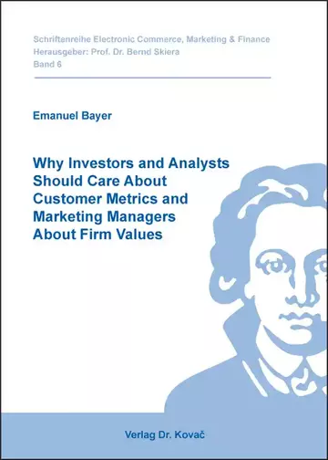 Emanuel Bayer: Why Investors and Analysts Should Care About Customer Metrics and Marketing Managers About Firm Values