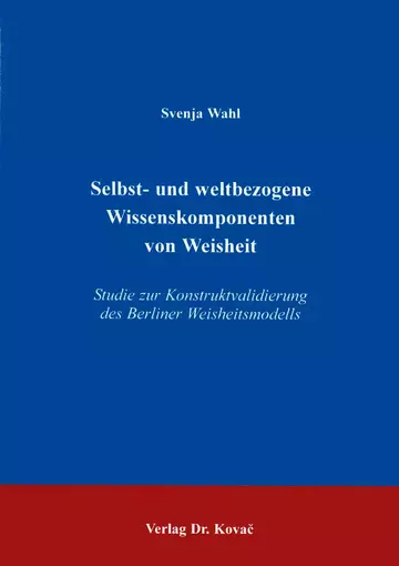 Wahl: Selbst- und weltbezogene Wissenskomponenten von Weisheit