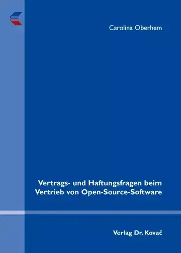 Carolina Oberhem: Vertrags- und Haftungsfragen beim Vertrieb von Open-Source-Software