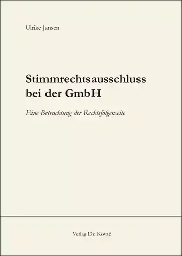 Ulrike Jansen: Stimmrechtsausschluss bei der GmbH