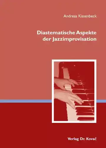 Andreas Kissenbeck: Diastematische Aspekte der Jazzimprovisation