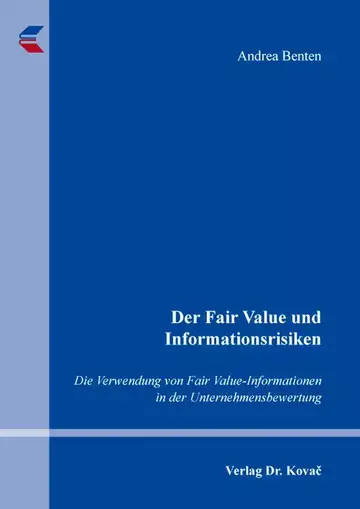 Andrea Benten: Der Fair Value und Informationsrisiken