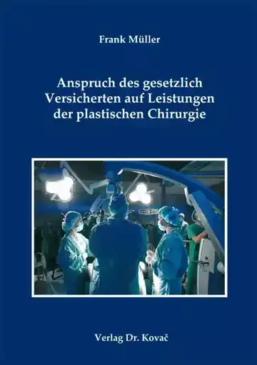 Frank Müller: Anspruch des gesetzlich Versicherten auf Leistungen der plastischen Chirurgie