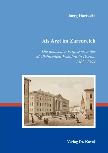 Joerg Hartwein: Als Arzt im Zarenreich