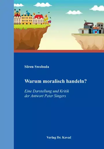 Sören Swoboda: Warum moralisch handeln?