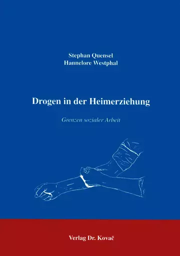 Stephan Quensel, Hannelore Westphal: Drogen in der Heimerziehung