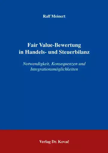 Ralf Meinert: Fair Value-Bewertung in Handels- und Steuerbilanz