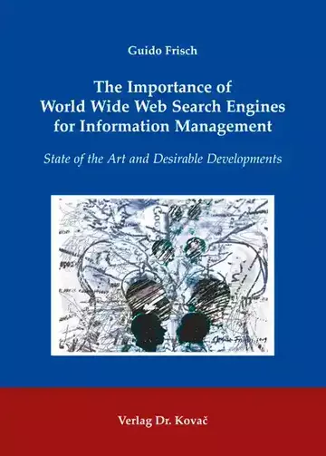 Guido Frisch: The Importance of World Wide Web Search Engines for Information Management