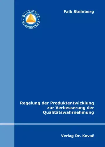 Falk Steinberg: Regelung der Produktentwicklung zur Verbesserung der Qualitätswahrnehmung