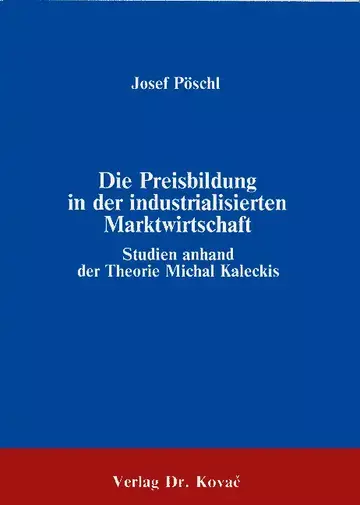Pöschl: Die Preisbildung in der industrialisierten Marktwirtschaft