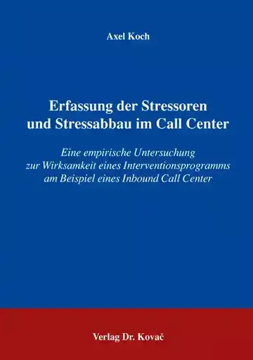 Axel Koch: Erfassung der Stressoren und Stressabbau im Call Center