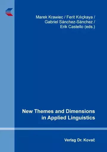 Marek Krawiec / Ferit Kılıçkaya / Gabriel Sánchez-Sánchez / Erik Castello (eds.): New Themes and Dimensions in Applied Linguistics