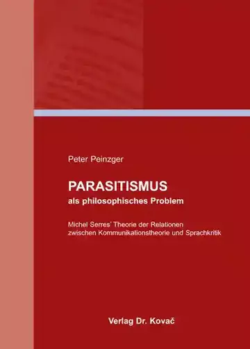 Peter Peinzger: Parasitismus als philosophisches Problem