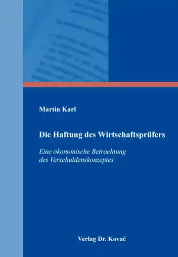 Martin Karl: Die Haftung des Wirtschaftsprüfers