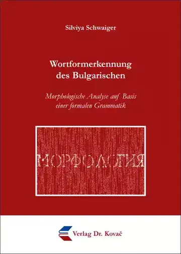 Silviya Schwaiger: Wortformerkennung des Bulgarischen