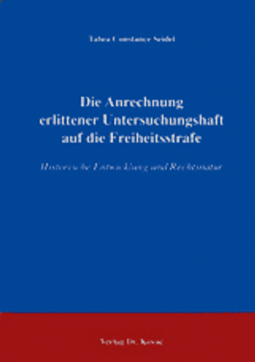 Seidel: Die Anrechnung erlittener Untersuchungshaft auf die Freiheitsstrafe
