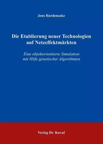 Jens Hardenacke: Die Etablierung neuer Technologien auf Netzeffektmärkten