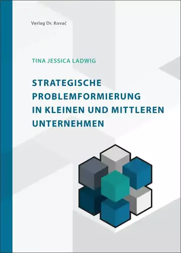 Tina Jessica Ladwig: Strategische Problemformierung in kleinen und mittleren Unternehmen