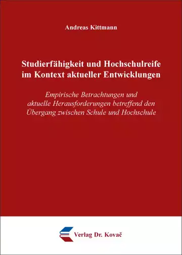 Andreas Kittmann: Studierfähigkeit und Hochschulreife im Kontext aktueller Entwicklungen