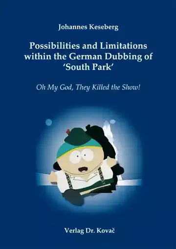 Johannes Keseberg: Possibilities and Limitations within the German Dubbing of ‘South Park‘