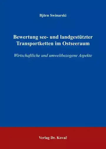 Björn Swinarski: Bewertung see- und landgestützter Transportketten im Ostseeraum