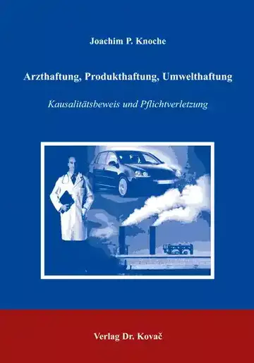 Joachim P. Knoche: Arzthaftung, Produkthaftung, Umwelthaftung