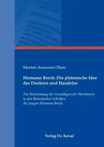 Morten Aronsson Olsen: Hermann Broch: Die platonische Idee des Denkens und Handelns
