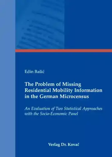 Edin Bašic: The Problem of Missing Residential Mobility Information in the German Microcensus