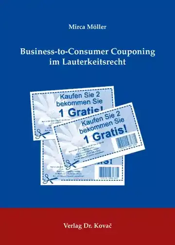 Mirca Möller: Business-to-Consumer Couponing im Lauterkeitsrecht