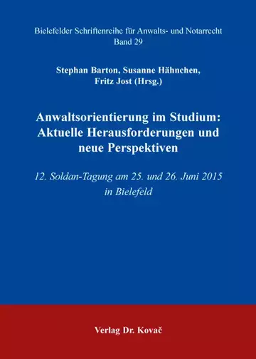 Stephan Barton, Susanne Hähnchen, Fritz Jost (Hrsg.): Anwaltsorientierung im Studium: Aktuelle Herausforderungen und neue Perspektiven