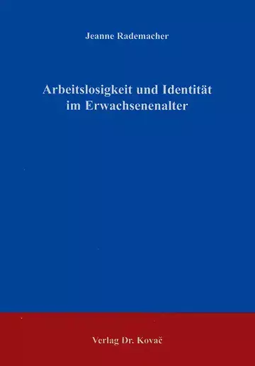 Rademacher: Arbeitslosigkeit und Identität im Erwachsenenalter