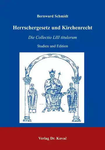 Bernward Schmidt: Herrschergesetz und Kirchenrecht