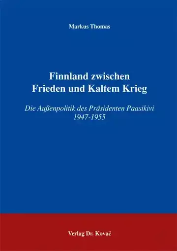 Markus Thomas: Finnland zwischen Frieden und Kaltem Krieg