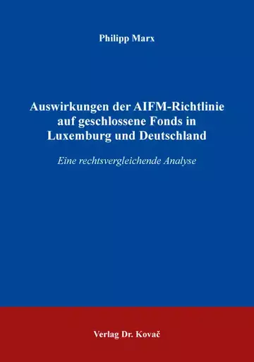 Philipp Marx: Auswirkungen der AIFM-Richtlinie auf geschlossene Fonds in Luxemburg und Deutschland