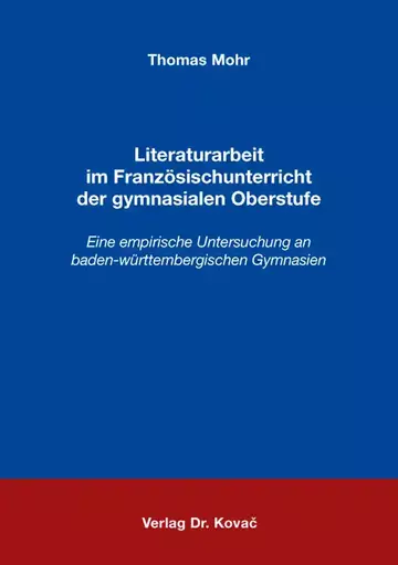 Thomas Mohr: Literaturarbeit im Französischunterricht der gymnasialen Oberstufe